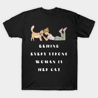 behind every strong woman is her cat T-Shirt